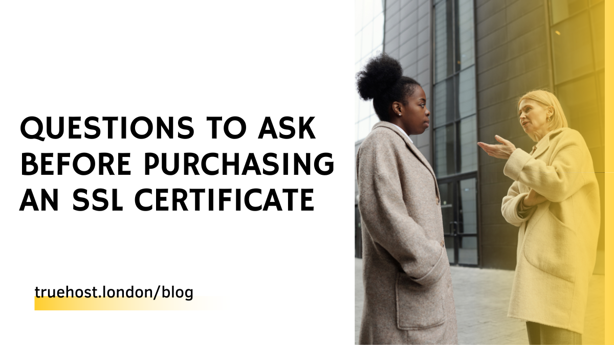 Questions To Ask Before Purchasing An SSL Certificate