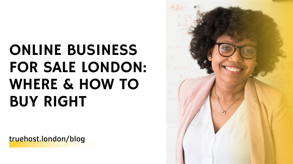 Online Business For Sale London: Where & How To Buy Right