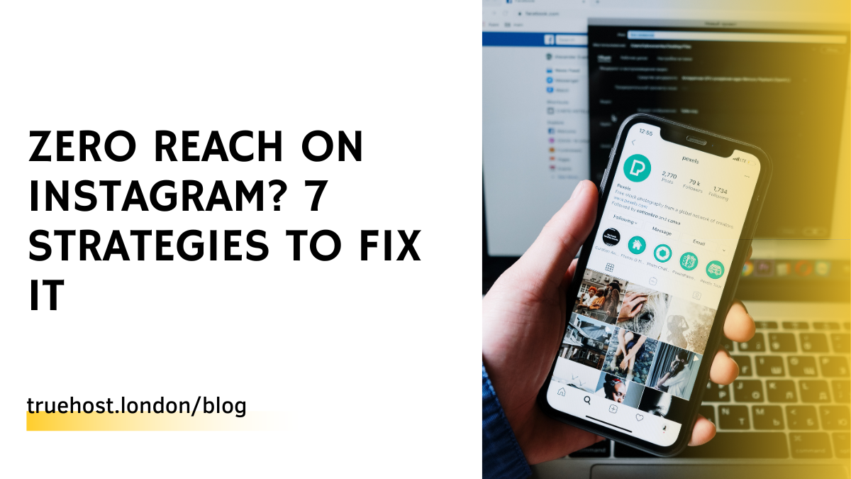 Zero Reach On Instagram? 7 Strategies To Fix It